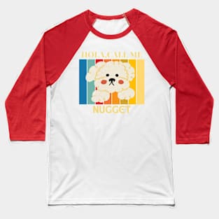 Hola,call me Nugget Dog Named T-Shirt Baseball T-Shirt